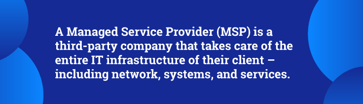 What is a Managed Service Provider (MSP)?