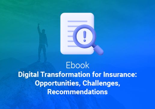 Ebook Digital Transformation for Insurance: Opportunities, Challenges, Recommendations